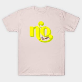 No Thanks T-Shirt